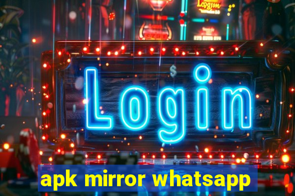 apk mirror whatsapp